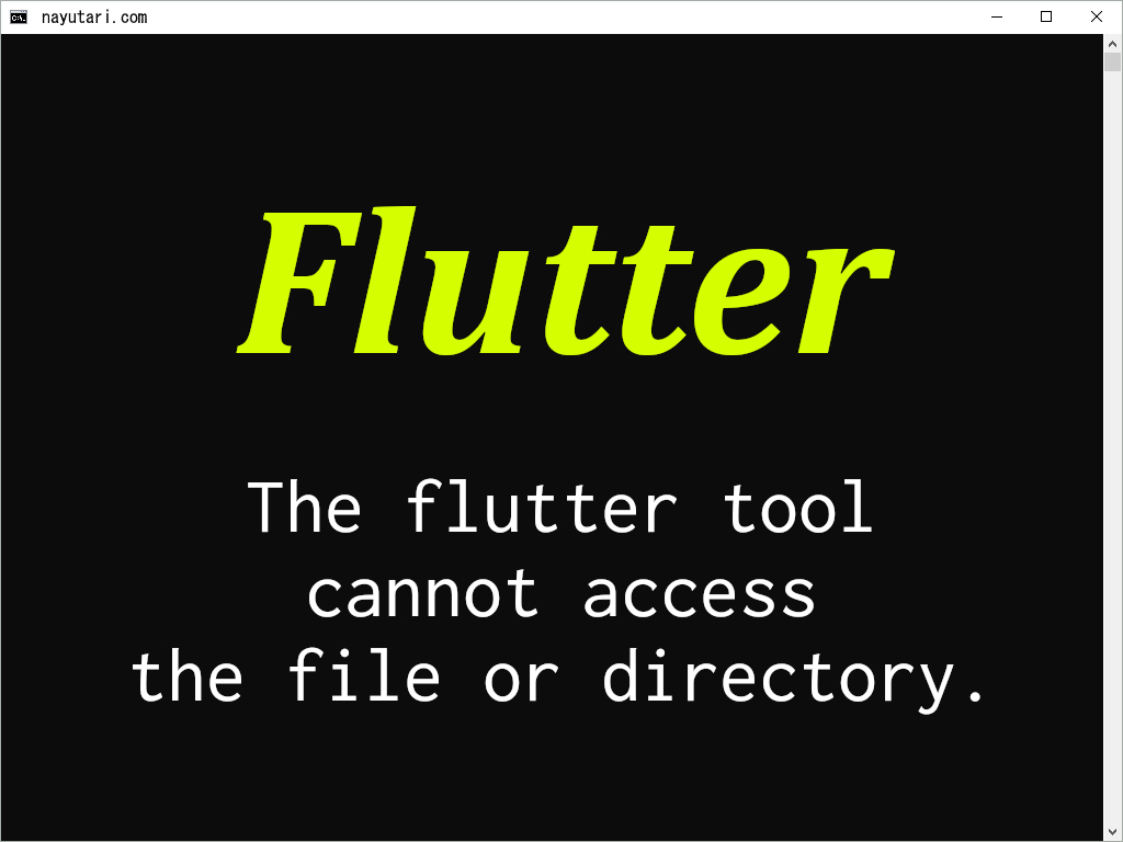 【Flutter】The flutter tool cannot access the file or directory.